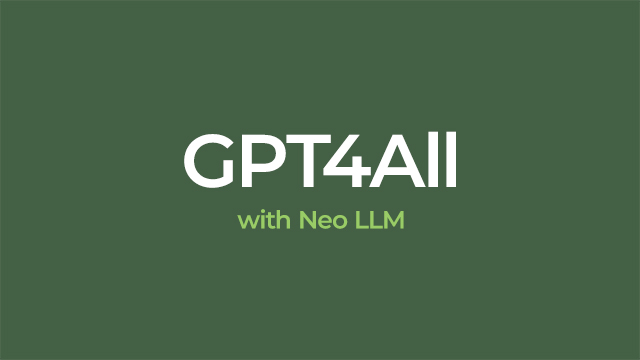 Using GPT4All with Neo LLM